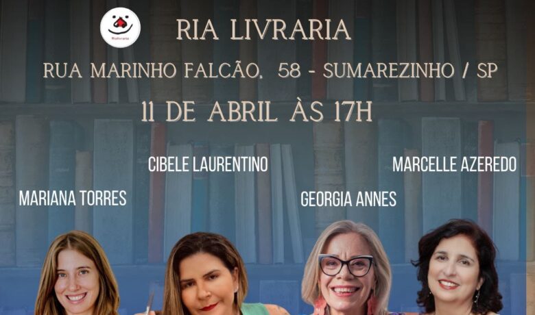 'Mulheres. Memórias Através da Escrita' apresenta quatro escritoras conceituadas em lançamento coletivo, na Ria Livraria, em São Paulo